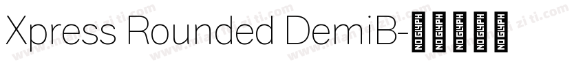 Xpress Rounded DemiB字体转换